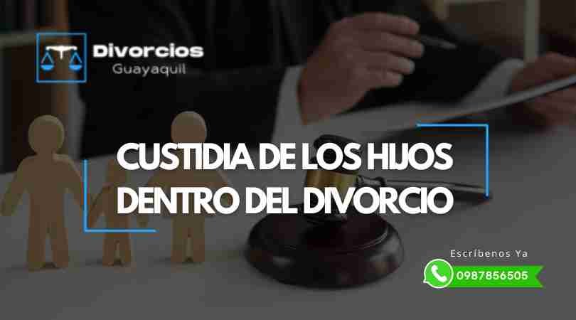 Obtener la Custodia de mis hijos en un proceso de Divorcio