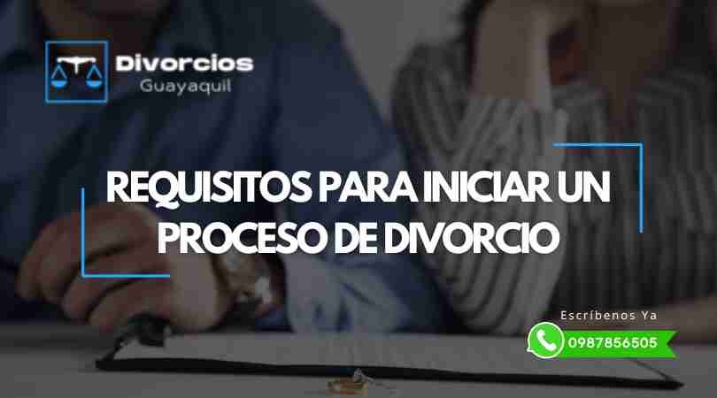 Requisitos para iniciar un proceso de Divorcio