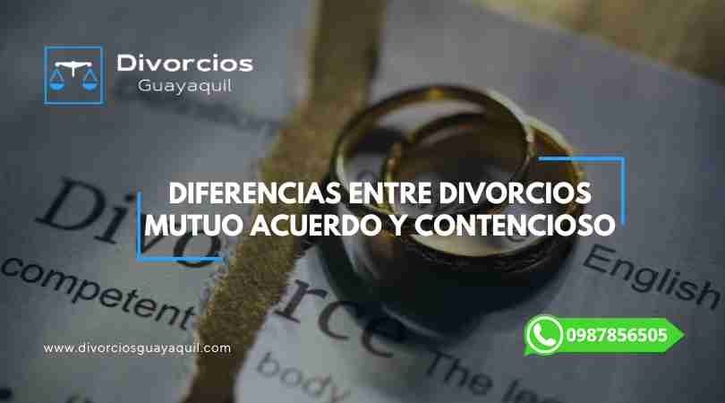 Diferencias entre Divorcio Mutuo Acuerdo y Cotencioso