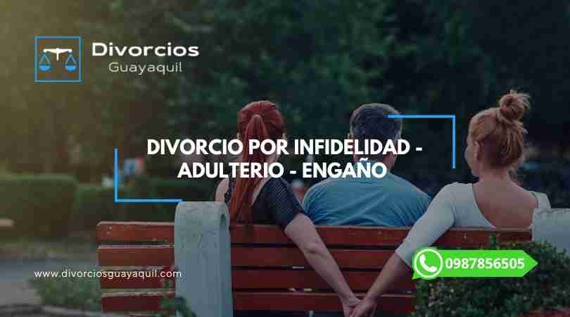 Divorcio por Infidelidad o Adulterio.