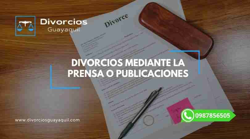 Divorcio por Publicaciones por la Prensa