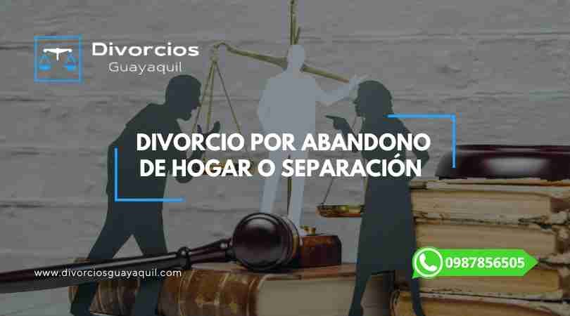 Divorcio por Abandono de Hogar.